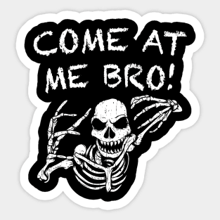 Come At Me Bro! Sticker